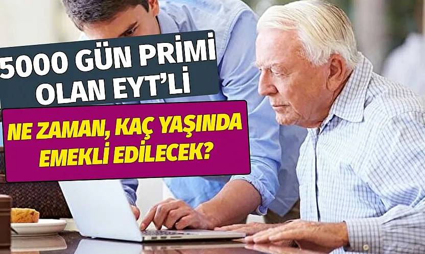 Emeklilikte prim çıkmazı: 5000 günü olan EYT'li hemen maaş alabilir mi?